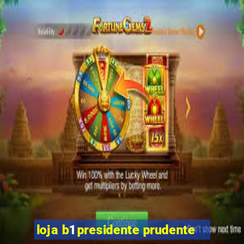 loja b1 presidente prudente